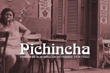Muestra del Museo de la Ciudad: Pichincha. Historia de la prostitución en Rosario 1914-1932